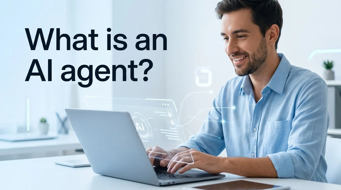 What Is an AI Agent? (And Why It's Not Just a Fancy Chatbot)